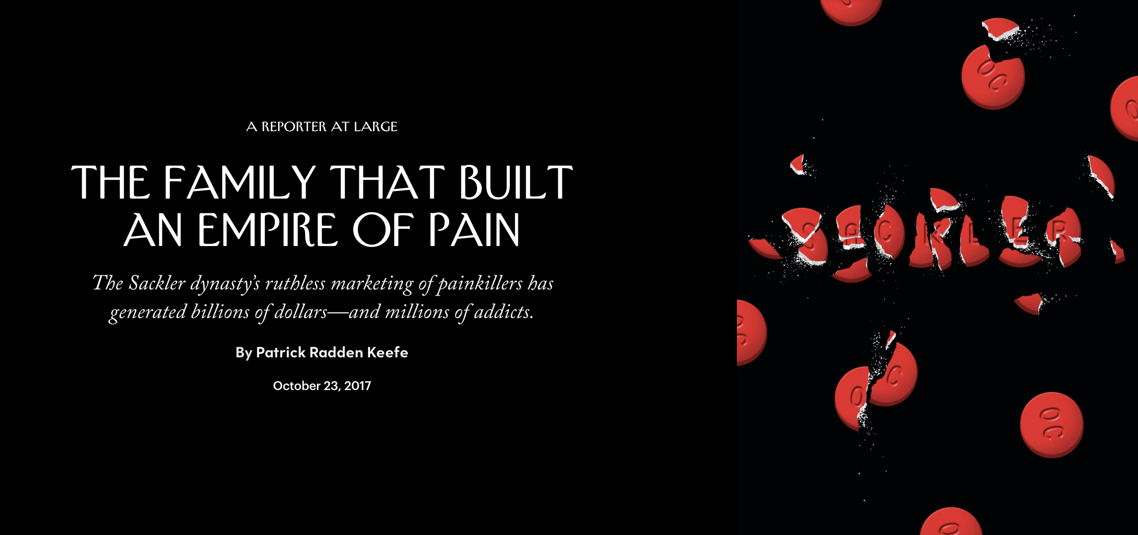 Patrick Radden Keefe’s 2017 article for The New Yorker — his book Empire of Pain: The Secret History of the Sackler Dynasty was published in 2021